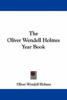 Paperback The Oliver Wendell Holmes Year Book