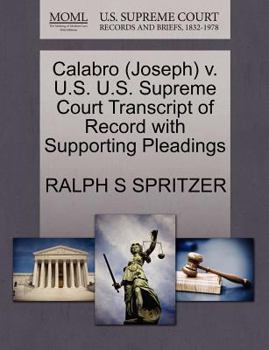 Paperback Calabro (Joseph) V. U.S. U.S. Supreme Court Transcript of Record with Supporting Pleadings Book