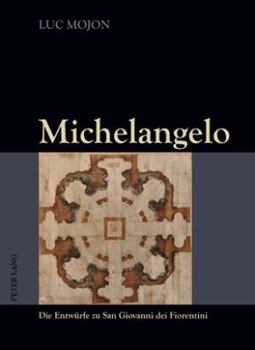 Hardcover Michelangelo: Die Entwuerfe Zu San Giovanni Dei Fiorentini [German] Book
