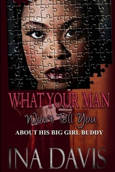 Paperback What Your Man Won't Tell You about His Big Girl Buddy Book