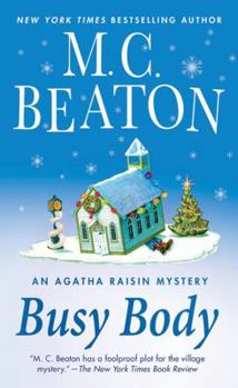 Agatha Raisin and the Busy Body - Book #21 of the Agatha Raisin