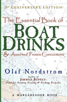 Paperback The Essential Book of Boat Drinks & Assorted Frozen Concoctions: 25th Anniversary Edition Book