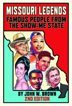 Paperback Missouri Legends: Famous People from the Show-Me State, 2nd Edition Book