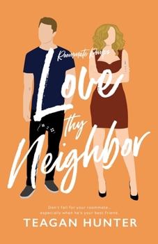 Love Thy Neighbor - Book #2 of the Roommate Romps