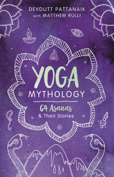 Paperback Yoga Mythology: 64 Asanas and Their Stories Book