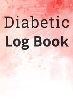 Diabetic Log Book: Monitor Logbook Diabetes Lined Journal Notebook Daily Glucose Prick Diary Food Record Tracker Organizer Ultra Good Gift For Men ... Tracking Paperback Cover 122 Pages Inc Sized