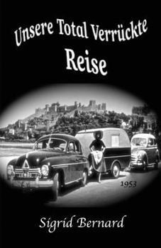 Paperback Unsere Total Verrueckte Reise: Ein Autobiographischer Roman [German] Book