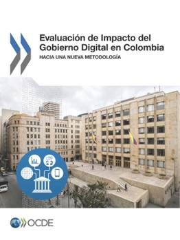 Paperback Evaluaci?n de Impacto del Gobierno Digital En Colombia Hacia Una Nueva Metodolog?a [Spanish] Book