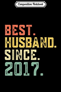 Composition Notebook: 2nd Wedding Anniversary Best Husband Since 2017 Gift  Journal/Notebook Blank Lined Ruled 6x9 100 Pages
