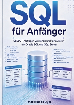 Paperback SQL für Anfänger: SELECT-Abfragen verstehen und formulieren mit Oracle SQL und SQL Server (German Edition) [German] Book