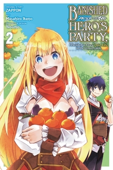 Banished from the Hero's Party, I Decided to Live a Quiet Life in the Countryside, Vol. 2 - Book #2 of the Banished from the Hero's Party, I Decided to Live a Quiet Life in the Countryside (Manga)