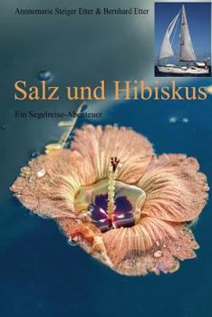 Paperback Salz und Hibiskus: Ein Segelreise-Abenteuer [German] Book