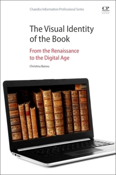 Paperback The Visual Identity of the Book: From the Renaissance to the Digital Age Book