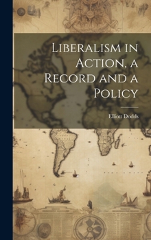 Hardcover Liberalism in Action, a Record and a Policy Book