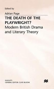 Hardcover The Death of the Playwright?: Modern British Drama and Literary Theory Book
