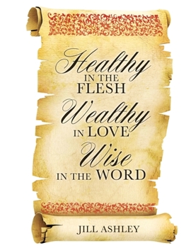 Paperback Healthy in the flesh Wealthy in love Wise in the word Book