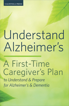 Paperback Understand Alzheimer's: A First-Time Caregiver's Plan to Understand & Prepare for Alzheimer's & Dementia Book