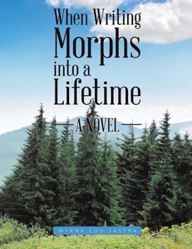 Paperback When Writing Morphs into a Lifetime Book