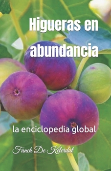 Paperback Higueras en abundancia: la enciclopedia global [Spanish] Book