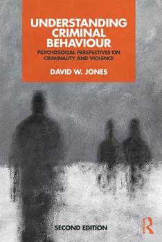 Paperback Understanding Criminal Behaviour: Psychosocial Perspectives on Criminality and Violence Book