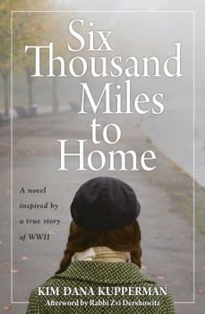 Paperback Six Thousand Miles to Home: A Novel Inspired by a True Story of World War II Book