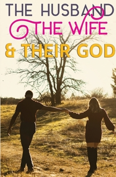 Paperback The Husband, The Wife & Their GOD Book