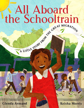 Hardcover All Aboard the Schooltrain: A Little Story from the Great Migration Book