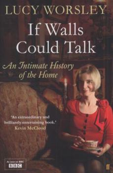 Hardcover If Walls Could Talk: An Intimate History of the Home Book