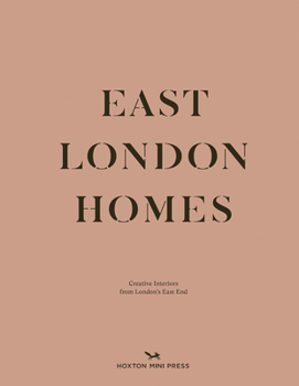 Hardcover East London Homes: Creative Interiors from London's East End Book