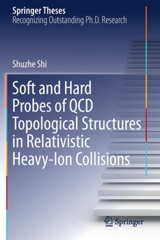 Paperback Soft and Hard Probes of QCD Topological Structures in Relativistic Heavy-Ion Collisions Book