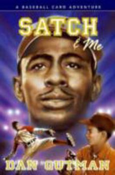 Satch & Me (A Baseball Card Adventure #7) - Book #7 of the Baseball Card Adventures