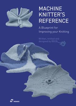 Paperback The Machine Knitter's Reference: A Blueprint for Knitting Design Book