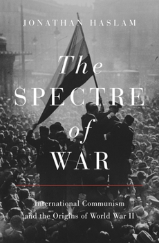 Paperback The Spectre of War: International Communism and the Origins of World War II Book