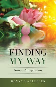 Paperback Finding My Way: Notes of Inspiration Book