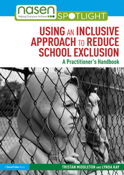 Paperback Using an Inclusive Approach to Reduce School Exclusion: A Practitioner's Handbook Book