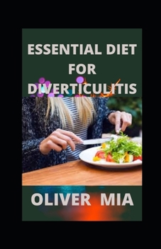 Paperback Essential Diet for Diverticulitis: Nutrition Guide to Manage and Prevent Flare-Ups Book