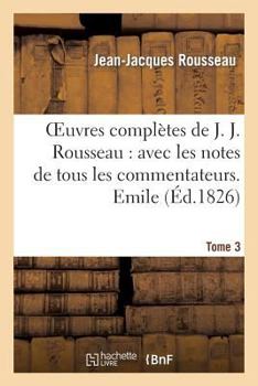 Paperback Oeuvres Complètes de J. J. Rousseau. T. 3 Emile T1 [French] Book