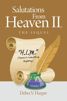 Paperback Salutations From Heaven II, The Sequel: "H.I.M." (Heaven's Indwelling Mystery) Book