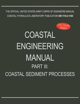 Paperback Coastal Engineering Manual Part III: Coastal Sediment Processes (EM 1110-2-1100) Book