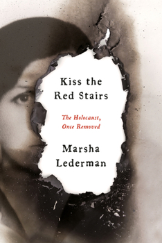 Hardcover Kiss the Red Stairs: The Holocaust, Once Removed Book