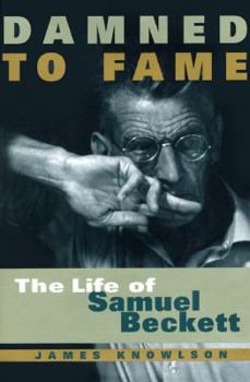 Hardcover Damned to Fame: The Life of Samuel Beckett Book