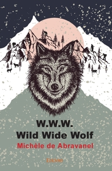 Paperback W.W.W. Wild Wide Wolf [French] Book