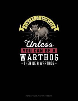 Paperback Always Be Yourself Unless You Can Be A Warthog Then Be A Warthog: 6 Columns Columnar Pad Book