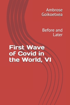 Paperback First Wave of Covid in the World, VI: Before and Later Book