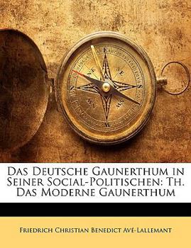 Paperback Das Deutsche Gaunerthum in Seiner Social-Politischen, Literarischen Und Linguistischen Ausbildung Zu Seinem Heutigen Bestande, Zweiter Theil [German] Book