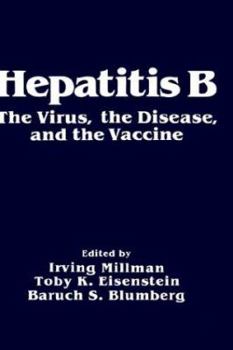 Hardcover Hepatitis B: The Virus, the Disease and the Vaccine Book