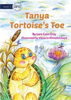 Paperback Tanya Tortoise's Toe Book