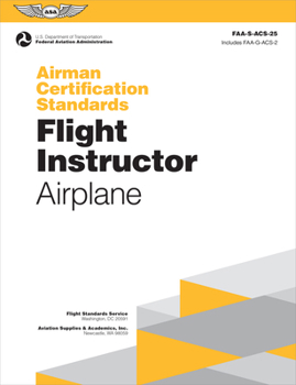 Paperback Airman Certification Standards: Flight Instructor - Airplane (2024): Faa-S-Acs-25 Book