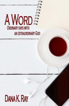 Paperback A Word: Ordinary Days with an Extraordinary God Book