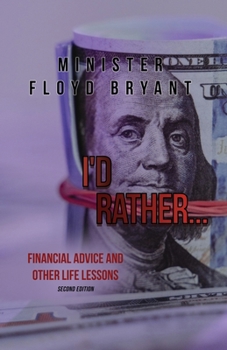 Paperback I'd Rather...: Financial Advice and Other Life Lessons: Second Edition Book